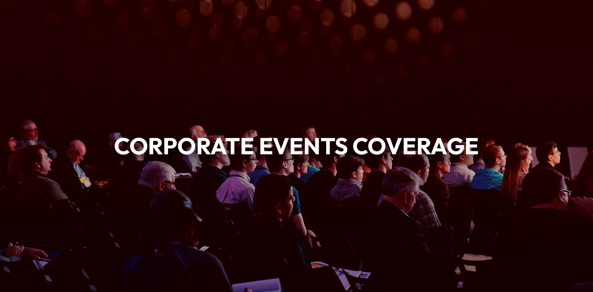 CORPORATE EVENTS COVERAGE min